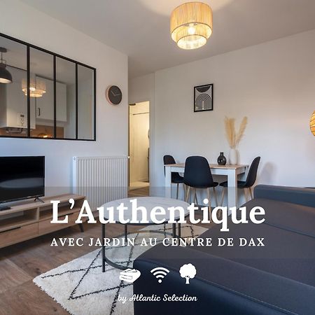 Atlantic Selection - L'Authentique - Centre Ville De Dax Avec Jardin Dış mekan fotoğraf